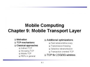 Mobile Computing Chapter 9 Mobile Transport Layer Motivation