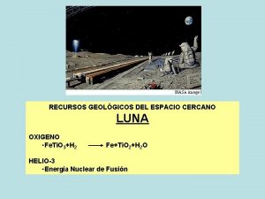 RECURSOS GEOLGICOS DEL ESPACIO CERCANO LUNA OXIGENO Fe