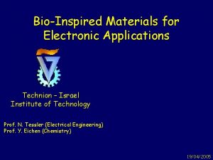BioInspired Materials for Electronic Applications Technion Israel Institute
