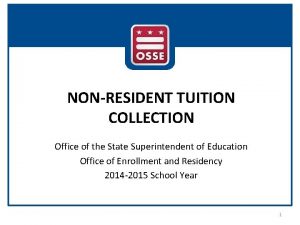 NONRESIDENT TUITION COLLECTION Office of the State Superintendent