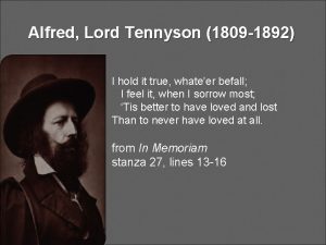 Alfred Lord Tennyson 1809 1892 I hold it