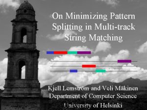 On Minimizing Pattern Splitting in Multitrack String Matching