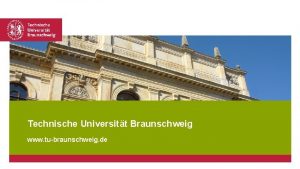Technische Universitt Braunschweig www tubraunschweig de Research and