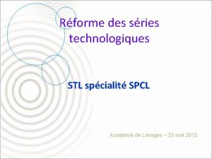 Rforme des sries technologiques STL spcialit SPCL Acadmie