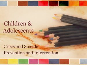 Children Adolescents Crisis and Suicide Prevention and Intervention