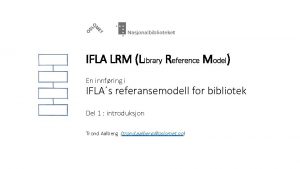 IFLA LRM Library Reference Model En innfring i