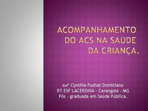 Enf Cynthia Fochat Domiciano RT ESF LACERDINA Carangola