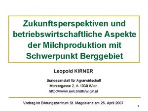 Zukunftsperspektiven und betriebswirtschaftliche Aspekte der Milchproduktion mit Schwerpunkt