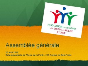 Assemble gnrale 25 avril 2018 Salle polyvalente de