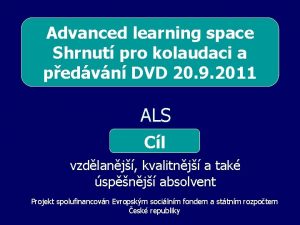 Advanced learning space Shrnut pro kolaudaci a pedvn