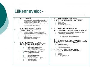 Liikennevalot 1 YLEIST l l l Liikennevalojen asettamisen