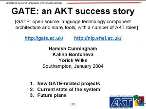 GATE an AKT success story GATE open source