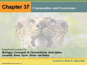 Chapter 37 Communities and Ecosystems Power Point Lectures