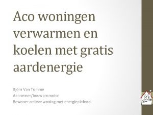 Aco woningen verwarmen en koelen met gratis aardenergie