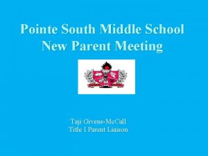 Pointe South Middle School New Parent Meeting Taji