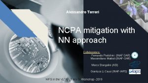 Alessandro Terreri NCPA mitigation with NN approach Collaborators