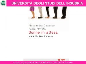 UNIVERSIT DEGLI STUDI DELLINSUBRIA Convegno Le pari opportunit