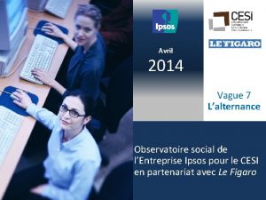 Avril 2014 Vague 7 Lalternance Observatoire social de