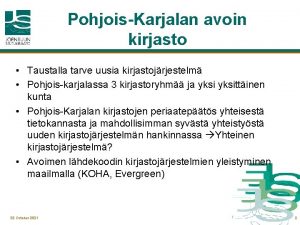 PohjoisKarjalan avoin kirjasto Taustalla tarve uusia kirjastojrjestelm Pohjoiskarjalassa