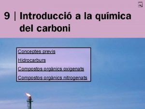 Conceptes previs Hidrocarburs Compostos orgnics oxigenats Compostos orgnics
