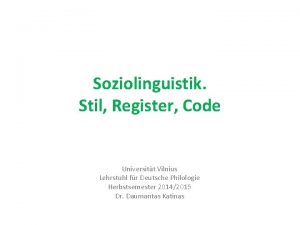Soziolinguistik Stil Register Code Universitt Vilnius Lehrstuhl fr