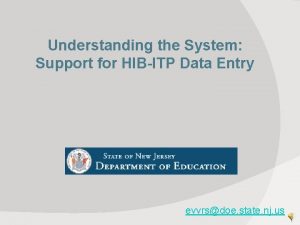 Understanding the System Support for HIBITP Data Entry