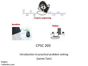 Computer programming Spreadsheet Database CPSC 203 Introduction to