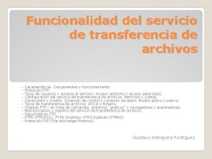 Funcionalidad del servicio de transferencia de archivos Caractersticas