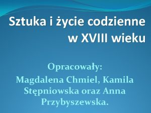 Sztuka i ycie codzienne w XVIII wieku Opracoway