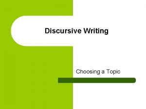 Discursive Writing Choosing a Topic In America the