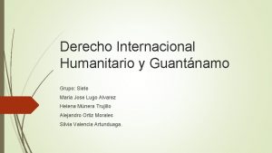 Derecho Internacional Humanitario y Guantnamo Grupo Siete Maria