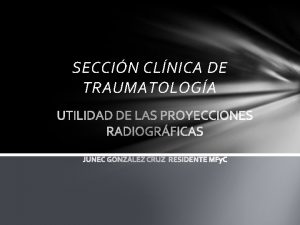 SECCIN CLNICA DE TRAUMATOLOGA Caso clnico n 1