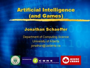 Artificial Intelligence and Games Jonathan Schaeffer Department of