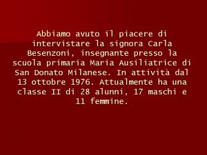 Abbiamo avuto il piacere di intervistare la signora