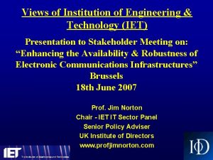 Views of Institution of Engineering Technology IET Presentation