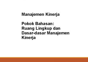 Manajemen Kinerja Pokok Bahasan Ruang Lingkup dan Dasardasar