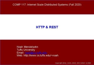 COMP 117 Internet Scale Distributed Systems Fall 2020