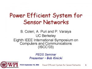 Power Efficient System for Sensor Networks S Coleri