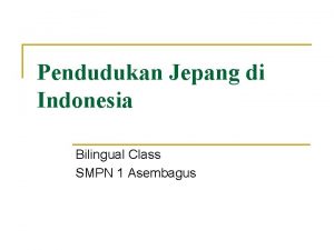 Pendudukan Jepang di Indonesia Bilingual Class SMPN 1