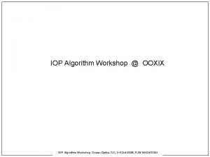 IOP Algorithm Workshop OOXIX IOP Algorithm Workshop Ocean