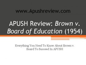 www Apushreview com APUSH Review Brown v Board