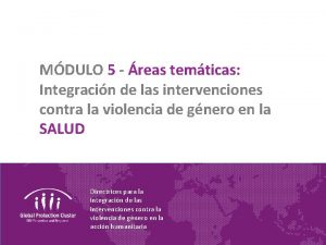 MDULO 5 reas temticas Integracin de las intervenciones