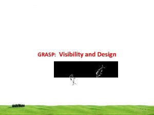 GRASP Visibility and Design popo GRASP Visibility and