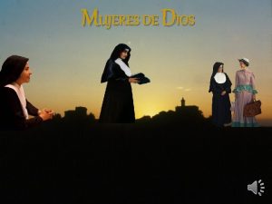 MUJERES DE DIOS No puede quedar escondida una