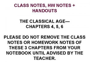 CLASS NOTES HW NOTES HANDOUTS THE CLASSICAL AGE