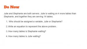 Do Now Julie and Stephanie are both servers
