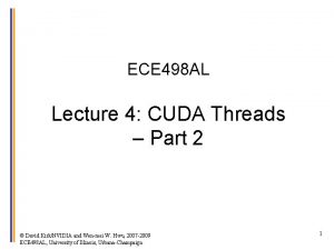 ECE 498 AL Lecture 4 CUDA Threads Part