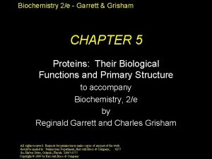 Biochemistry 2e Garrett Grisham CHAPTER 5 Proteins Their