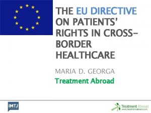 THE EU DIRECTIVE ON PATIENTS RIGHTS IN CROSSBORDER