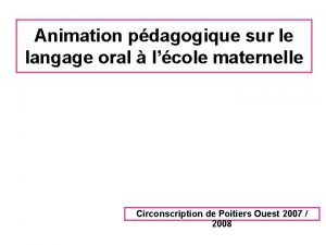 Animation pdagogique sur le langage oral lcole maternelle